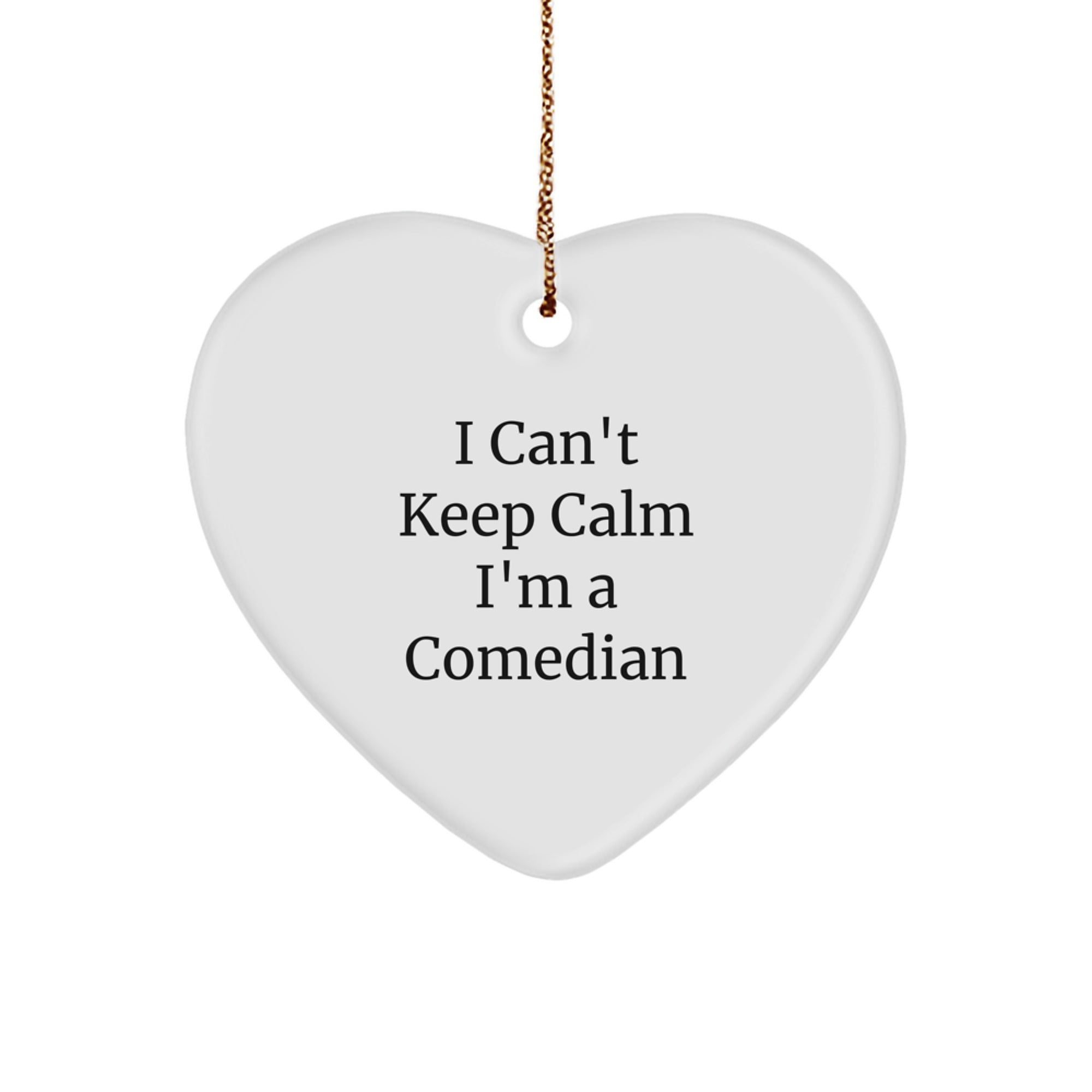 Funny Comedian Gifts from Friends - I Can't Keep Calm I'm A Comedian Heart Ornament for Christmas - Image 1