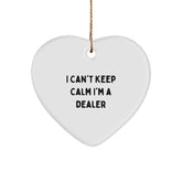 Funny 'I Can't Keep Calm I'm A Dealer' Heart Ornament, Gifts from Men to Dealers, Perfect for Christmas - Image 1