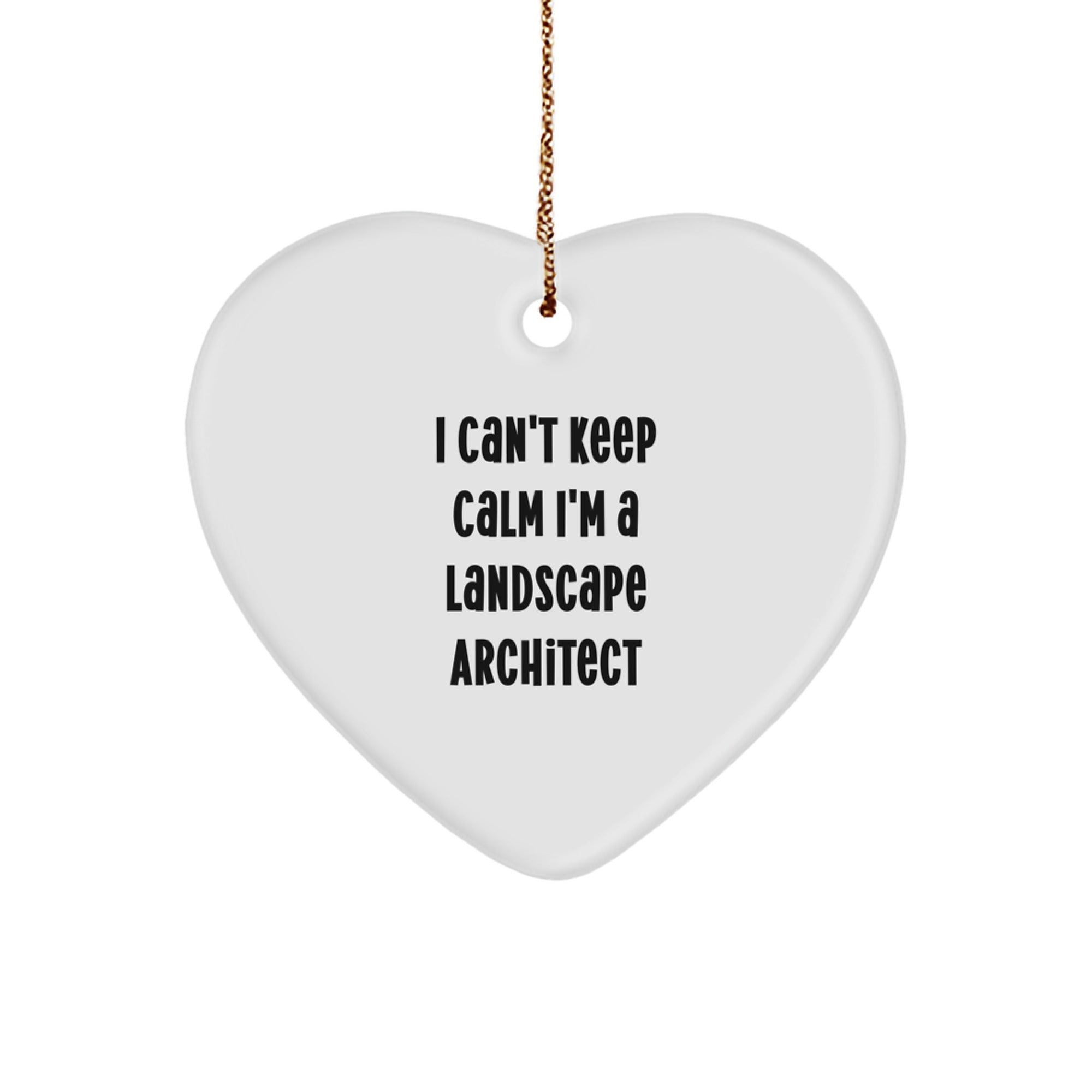 Funny I Can't Keep Calm I'm A Landscape Architect Gifts for Him from Friends, Heart Ornament Perfect for Christmas Unique Gifts - Image 1