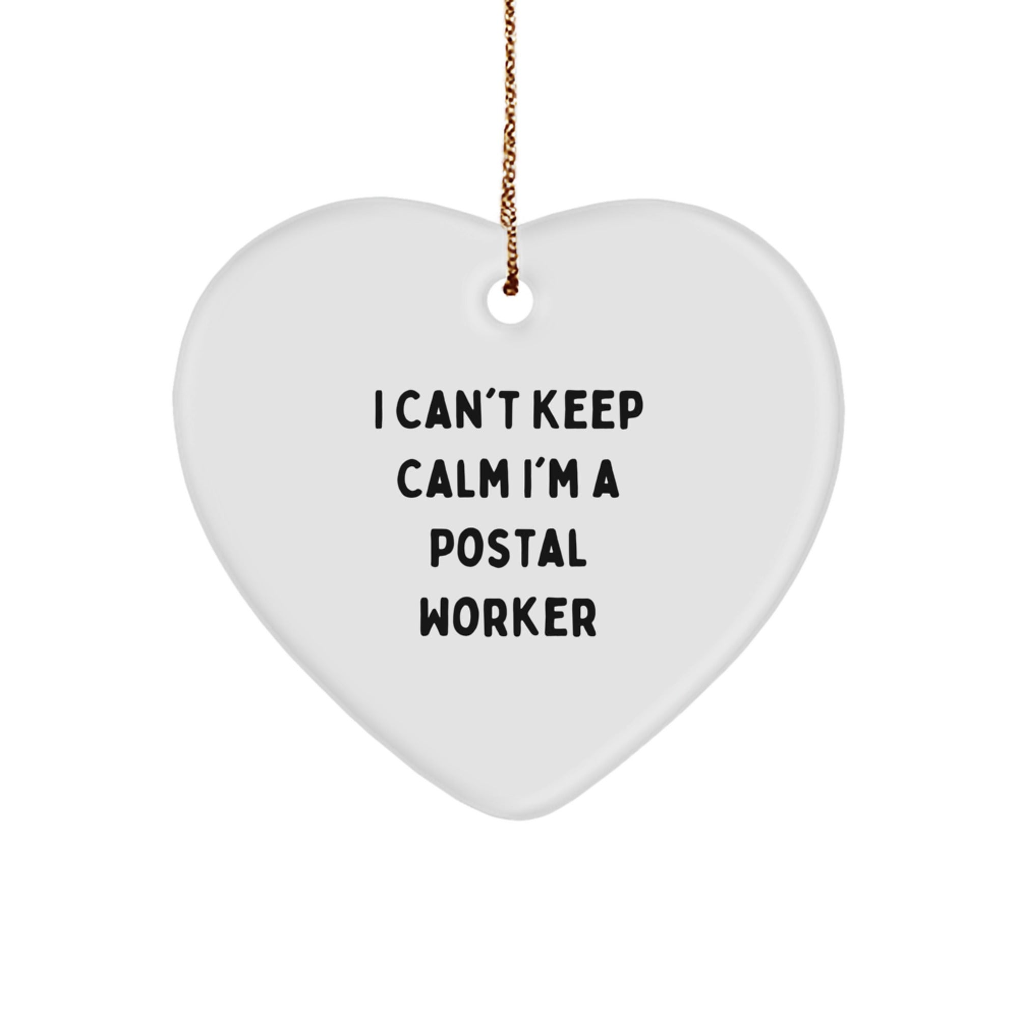 Funny I Can't Keep Calm I'm A Postal Worker Heart Ornament Gifts from Family, Friends, or Coworkers for Christmas - Image 1