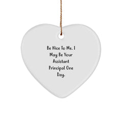 Funny Assistant Principal Gifts - Be Nice To Me. Heart Ornament for Christmas from Friends, Coworkers, or Family - Image 1