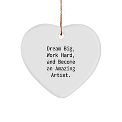 Artist Inspirational Heart Ornament, Funny Quote Gifts from Friends to Artist, Christmas Unique Gifts for Artist Men Women - Image 1