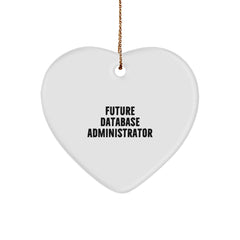 Funny Quote Gifts from Men to Future Database Administrator Christmas Unique Heart Ornament - Image 1