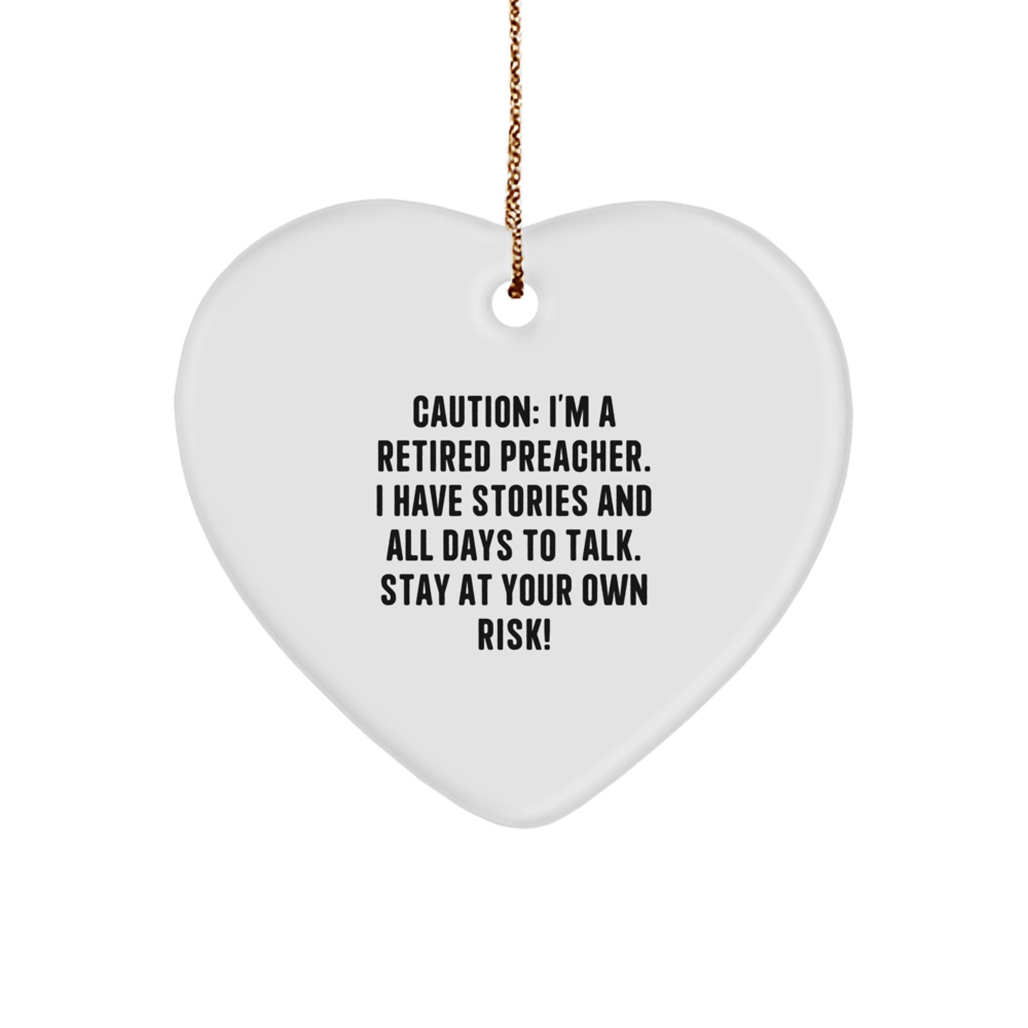 Funny Preacher Gift - 'Caution: I'm A Retired Preacher...' Heart Ornament, Christmas Unique Gifts for Preachers from Friends, Family - Image 1