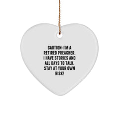 Funny Preacher Gift - 'Caution: I'm A Retired Preacher...' Heart Ornament, Christmas Unique Gifts for Preachers from Friends, Family - Image 1