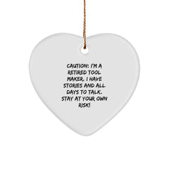 Funny Gift from Tool Maker, Heart Ornament for Men, 'Caution: I'm A Retired Tool Maker...' - Tool Maker Gifts for Christmas - Image 1