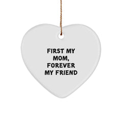 Gifts from Men to Mom, Heart Ornament with Funny Quote 'First My Mom, Forever My Friend' for Christmas Unique Gifts - Image 1
