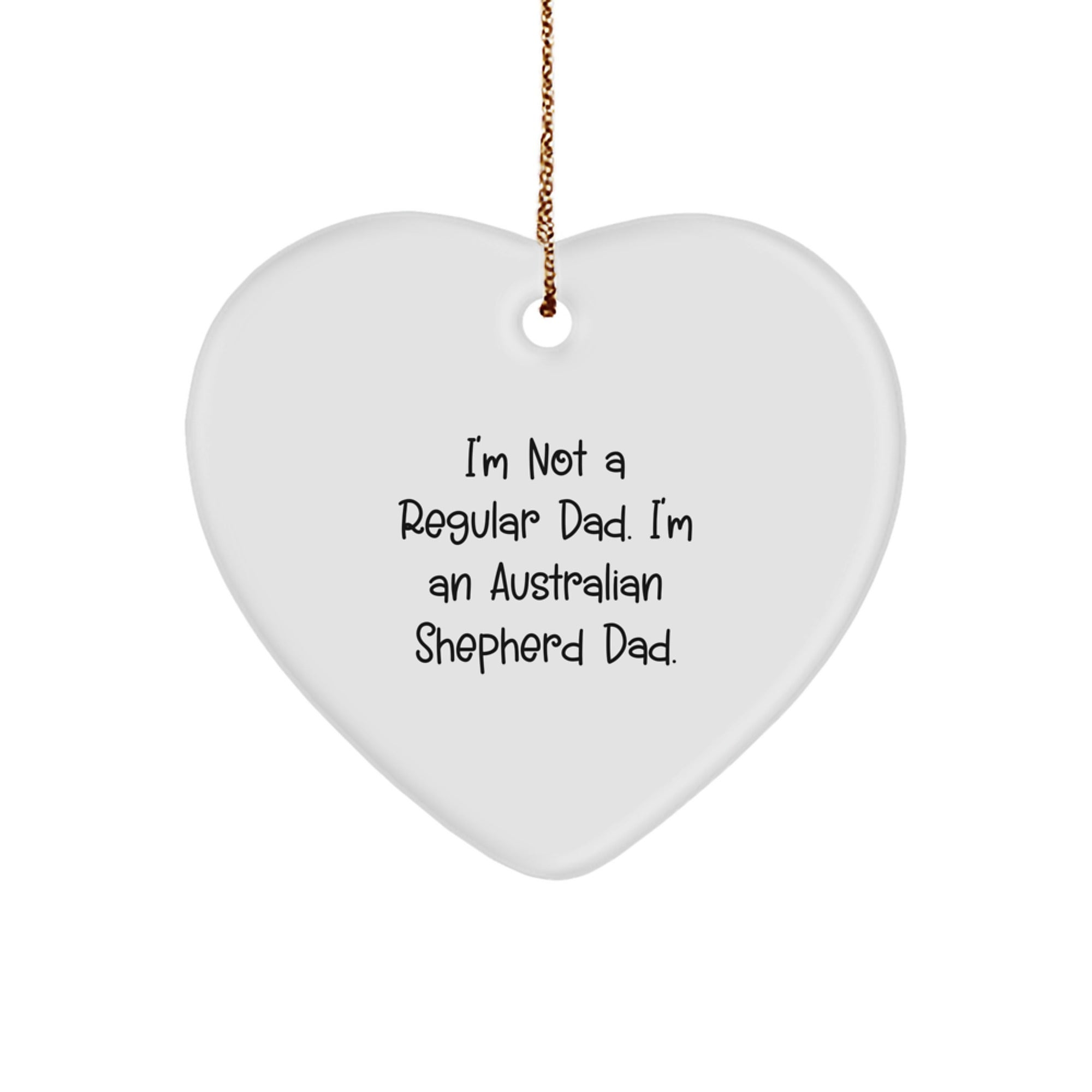 Australian Shepherd Dad Gifts, Funny Dog Lover Christmas Unique Ornaments, Heart-Shaped MDF Australian Shepherd Dog Gifts from Dad to Men - Image 1
