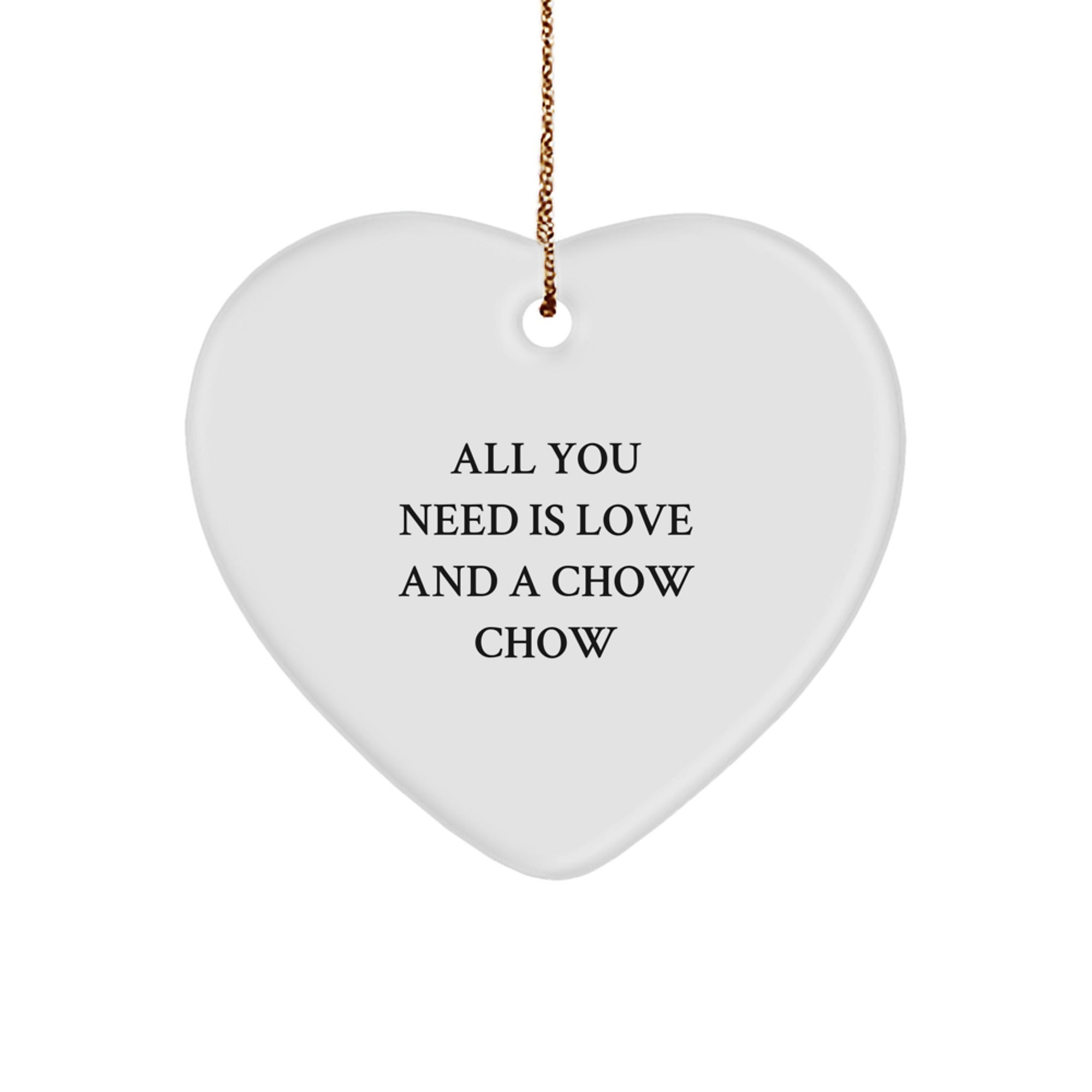 Chow Chow Dog Lovers Christmas Unique Gifts, Heart Ornament, 'All You Need Is Love And A Chow Chow' Quote, Gifts from Friends and Family - Image 1