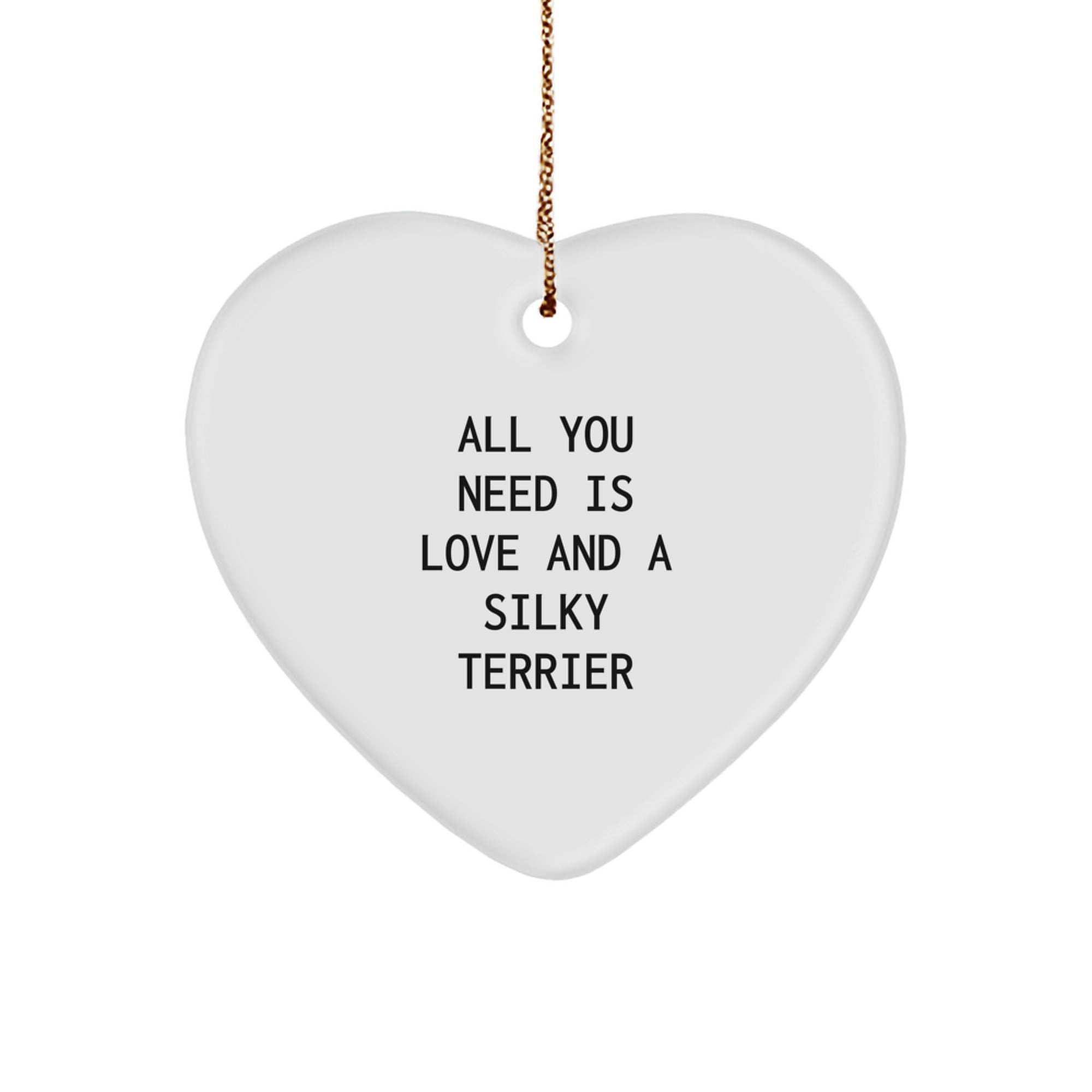 Silky Terrier Dog Gifts from Friends for Silky Terrier Dog Lovers - All You Need Is Love And A Silky Terrier Heart Ornament, Christmas Unique Gifts - Image 1