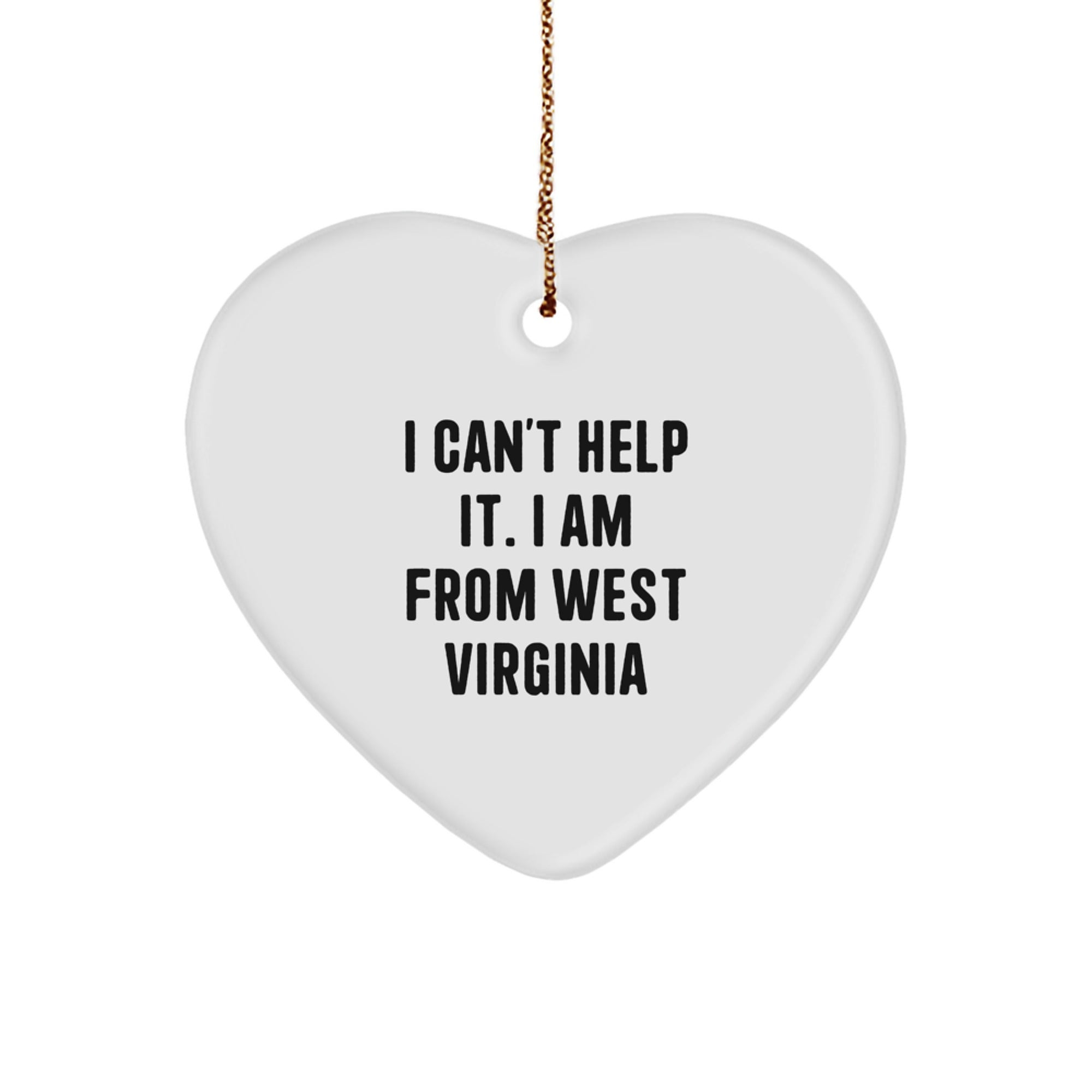 West Virginia Heart Ornament - Funny Quote Gift for West Virginia, Heart Shaped Christmas Unique Gifts from Friends to Family - Image 1