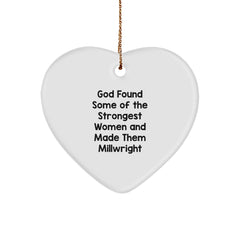 Funny Millwright Quotes Gifts from Men to Millwright Friends and Family for Christmas Unique Heart Ornament - Image 1