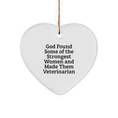 Funny Veterinarian Heart Ornament Gifts from God Found Some Of The Strongest Women And Made Them Veterinarian for Christmas - Image 1