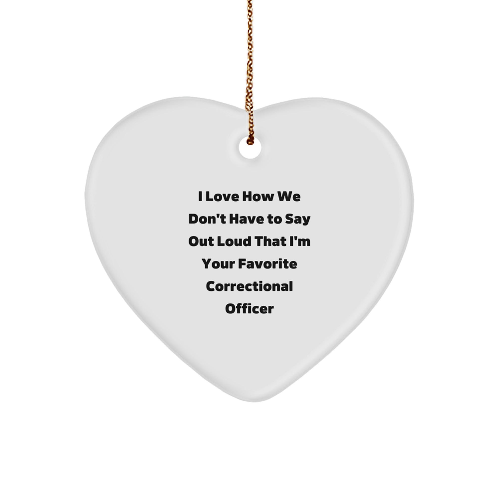 Funny Correctional Officer Heart Ornament, Gifts from Men, Gifts for Correctional Officer, Christmas Unique Gifts - Image 1