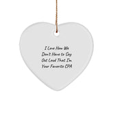 Funny CPA Heart Ornament Gifts from Men to Favorite CPAs, 'I Love How We Don't Have To Say Out Loud That I'm Your Favorite CPA', 2.75'' Tall, White, Heart Shaped, Perfect for Christmas - Image 1