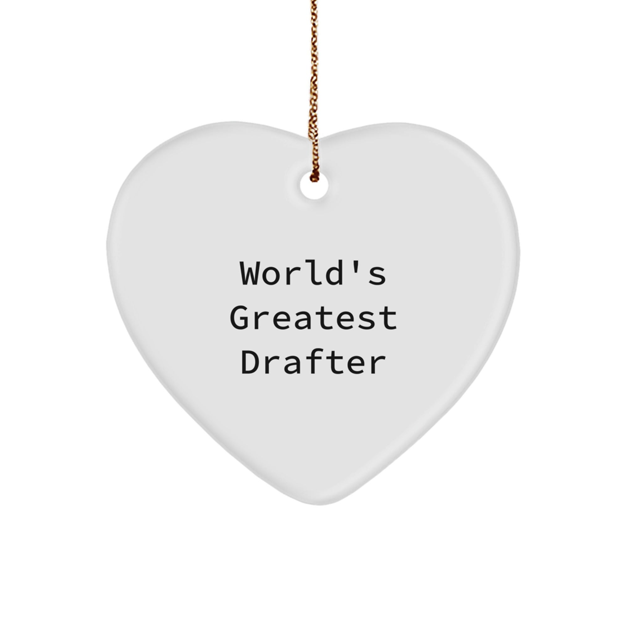 World's Greatest Drafter Funny Heart Ornament, Ideal Gift for Drafter Friends and Family at Christmas Time, Heart-Shaped Decorations from Drafter Lovers Gifts from Men - Image 1
