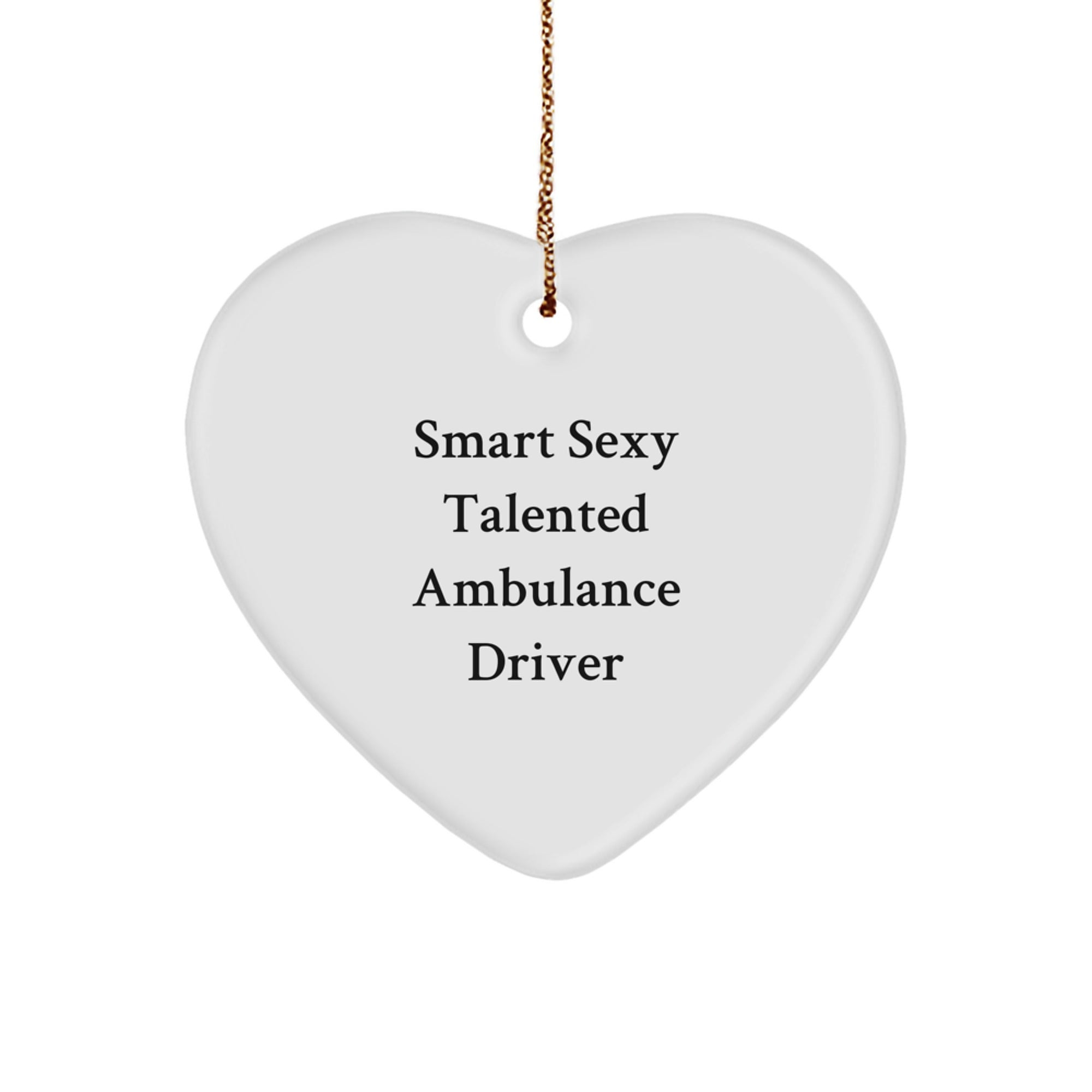 Smart Ambulance Driver Gifts from Friends for Christmas - 'Smart Sexy Talented' Heart Ornament - Image 1