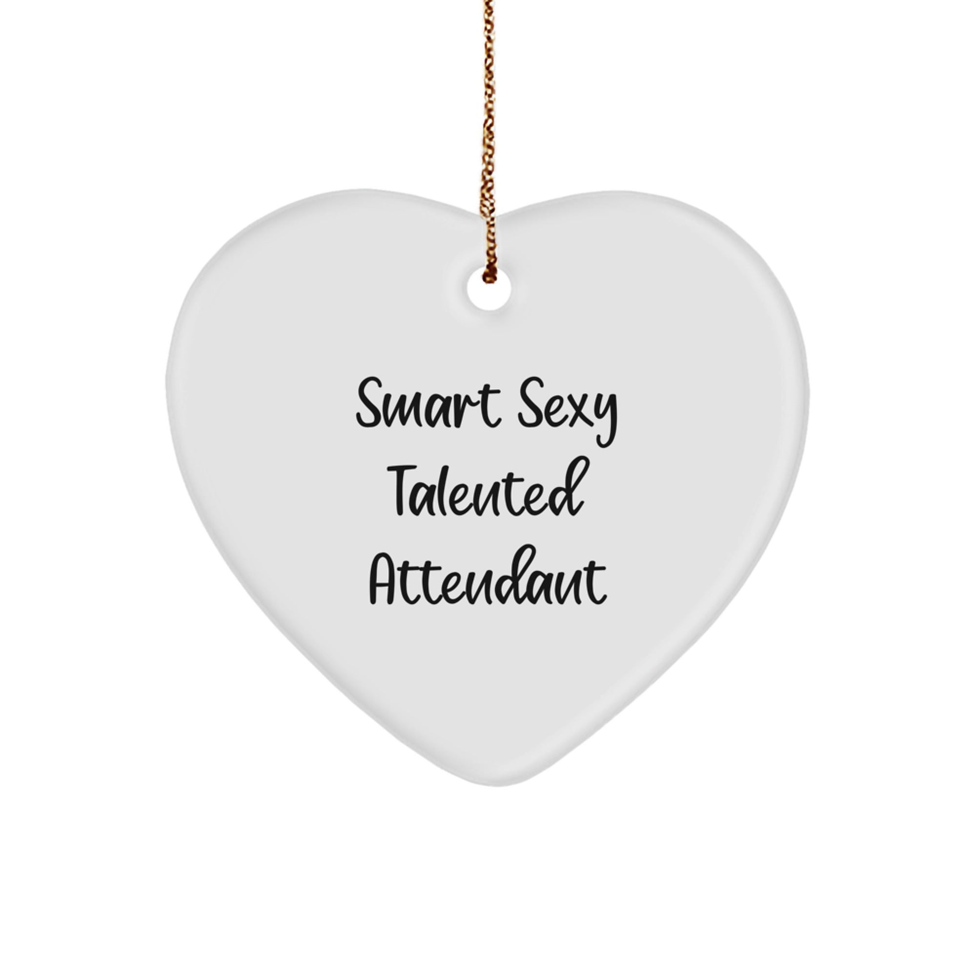 Smart Sexy Talented Attendant Gifts from Men for Christmas Unique Heart Ornaments, 'Inspirational' Quote - Image 1