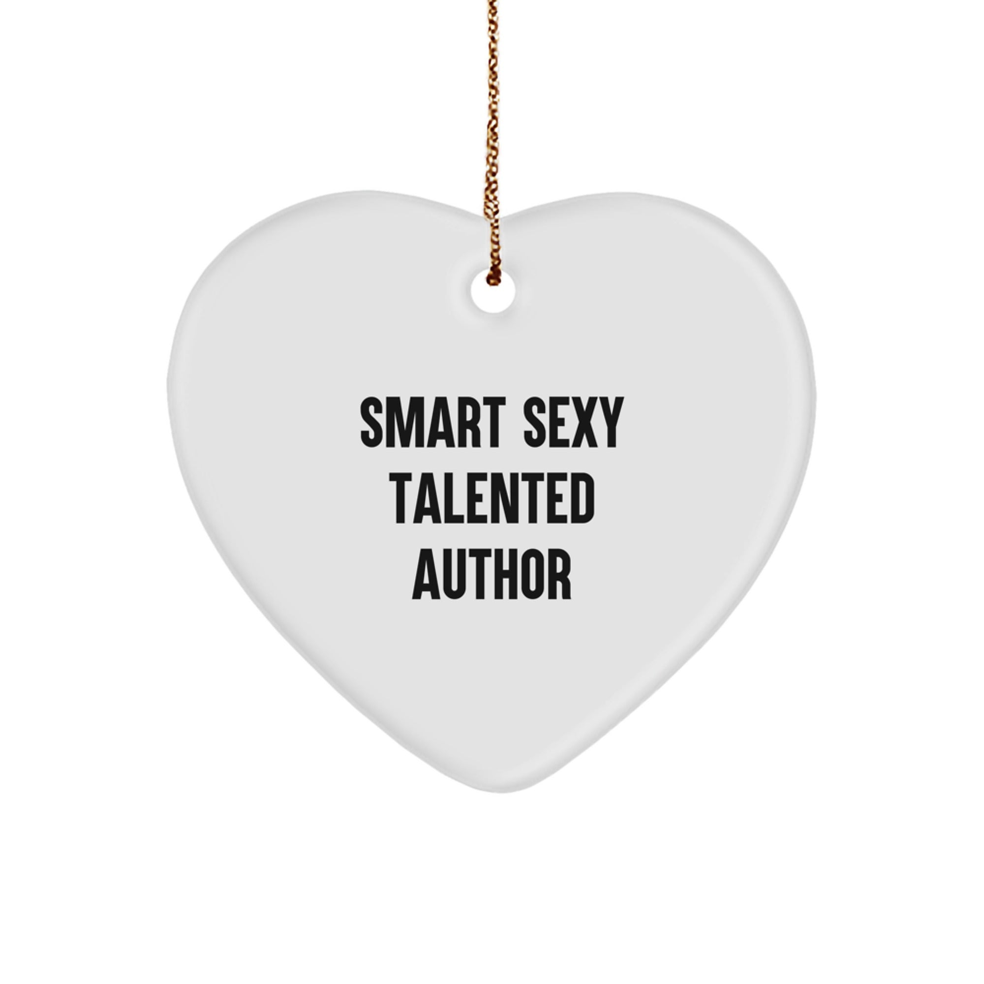 Smart Sexy Talented Author Heart Ornament, Funny Quote, Gifts from Family to Author - Image 1
