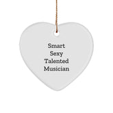 Smart Sexy Talented Musician Heart Ornament Gifts from Friends for Musician, Christmas Unique Gifts - Image 1