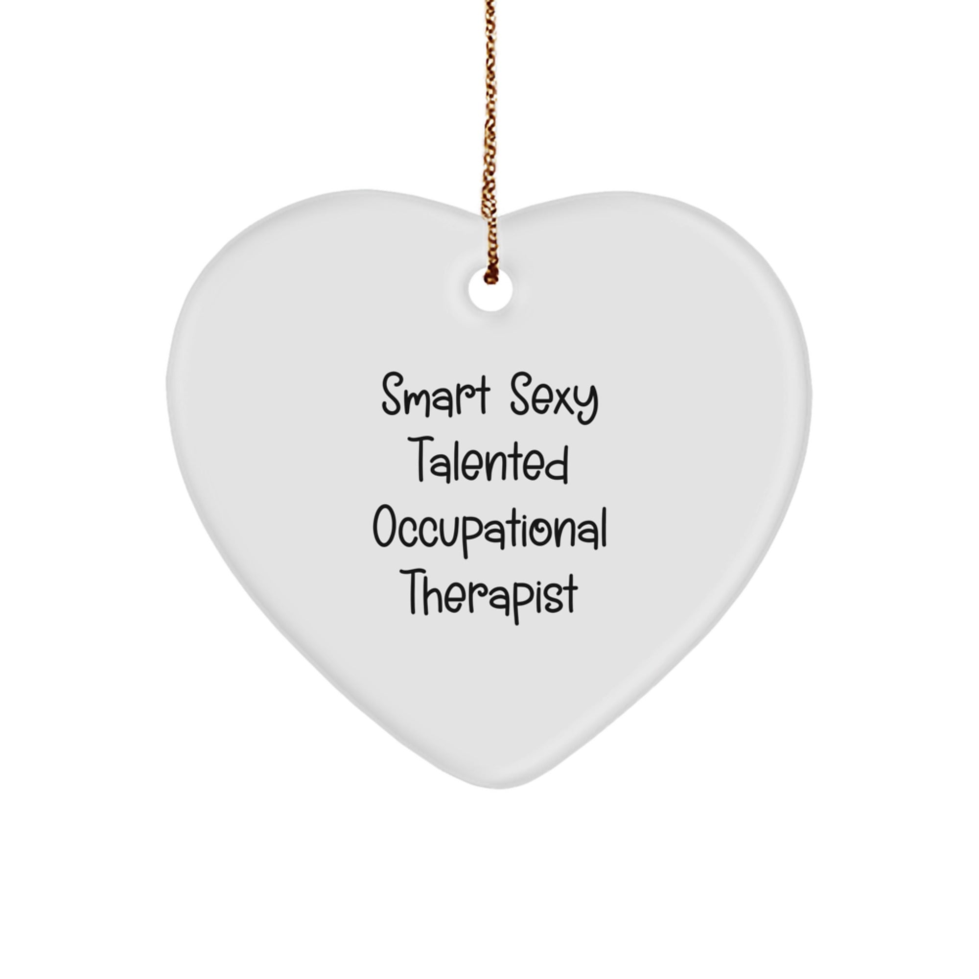 Occupational Therapist Gifts Funny Quotes Smart Sexy Talented Christmas Heart Ornament from Family - Image 1