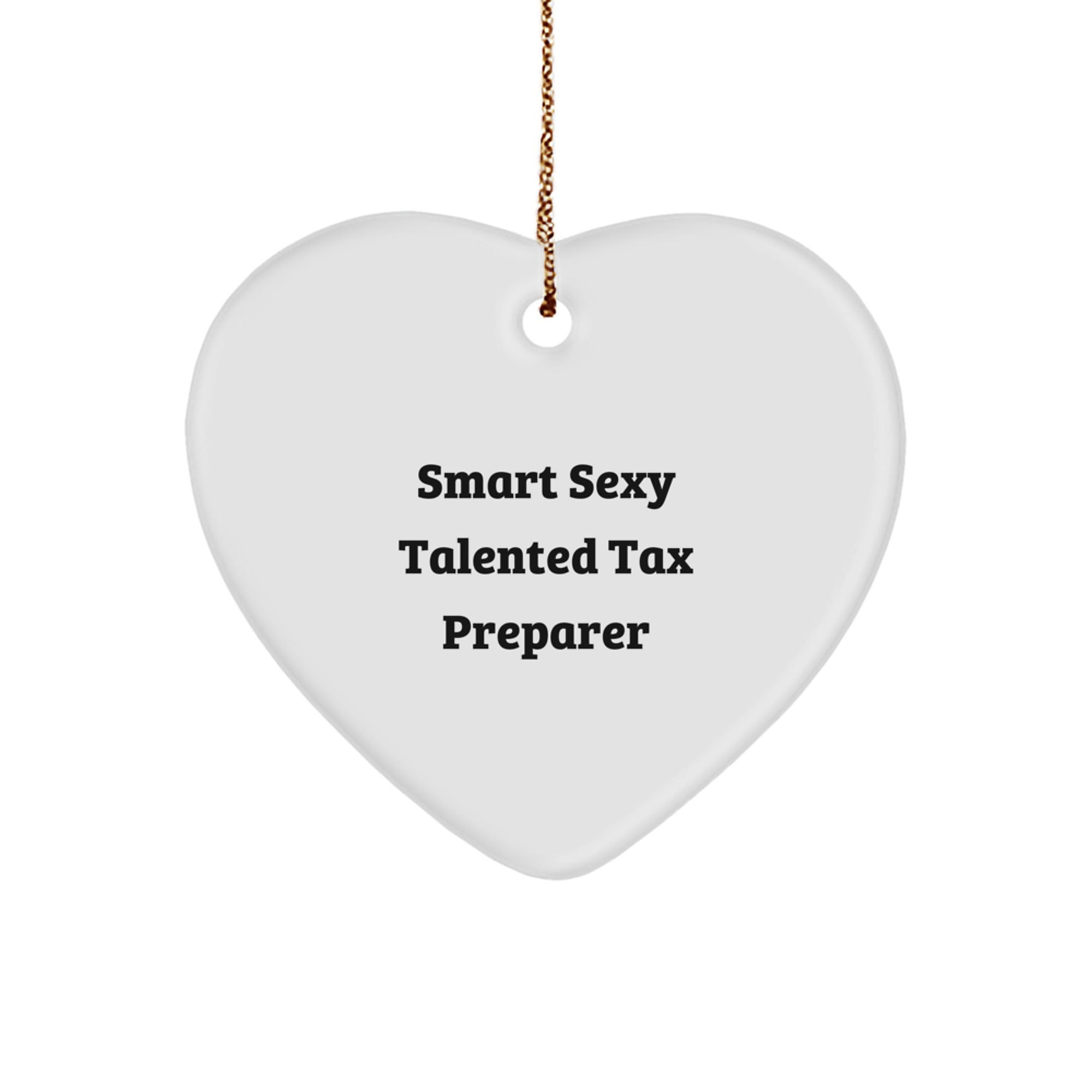 Smart Sexy Talented Tax Preparer Heart Ornament Gifts from Friends and Family for Christmas - Image 1