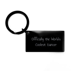 Funny Dancer Gifts for Dancer Friends, Officially The World's Coolest Dancer Keychain, Graduation Unique Gifts from Friends, Family, Coworkers, and Men - Image 1