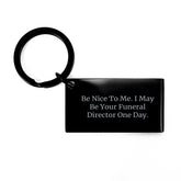 Funny Funeral Director Gifts from Friends for Men - 'Be Nice To Me' Keychain for Christmas Unique Presents - Image 1
