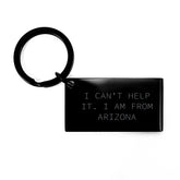 Arizona Keychain Gifts from Men to Friends, Arizona Unique Christmas Unique Gifts, I Can't Help It. I Am From Arizona Keychain - Image 1