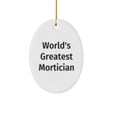 Funny Mortician Gifts for Men - Oval Ornament with 'World's Greatest Mortician' Quote, Christmas Unique Gifts from Family - Image 1