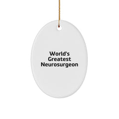 World's Greatest Neurosurgeon Oval Ornament - Funny Quote Gifts for Neurosurgeon from Friends, Coworkers, Family, Men, Women - Unique Christmas Unique Gifts - Image 1
