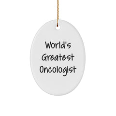 Gifts from Friends to Oncologist - World's Greatest Quote Oval Ornament for Christmas Unique Gifts - Image 1