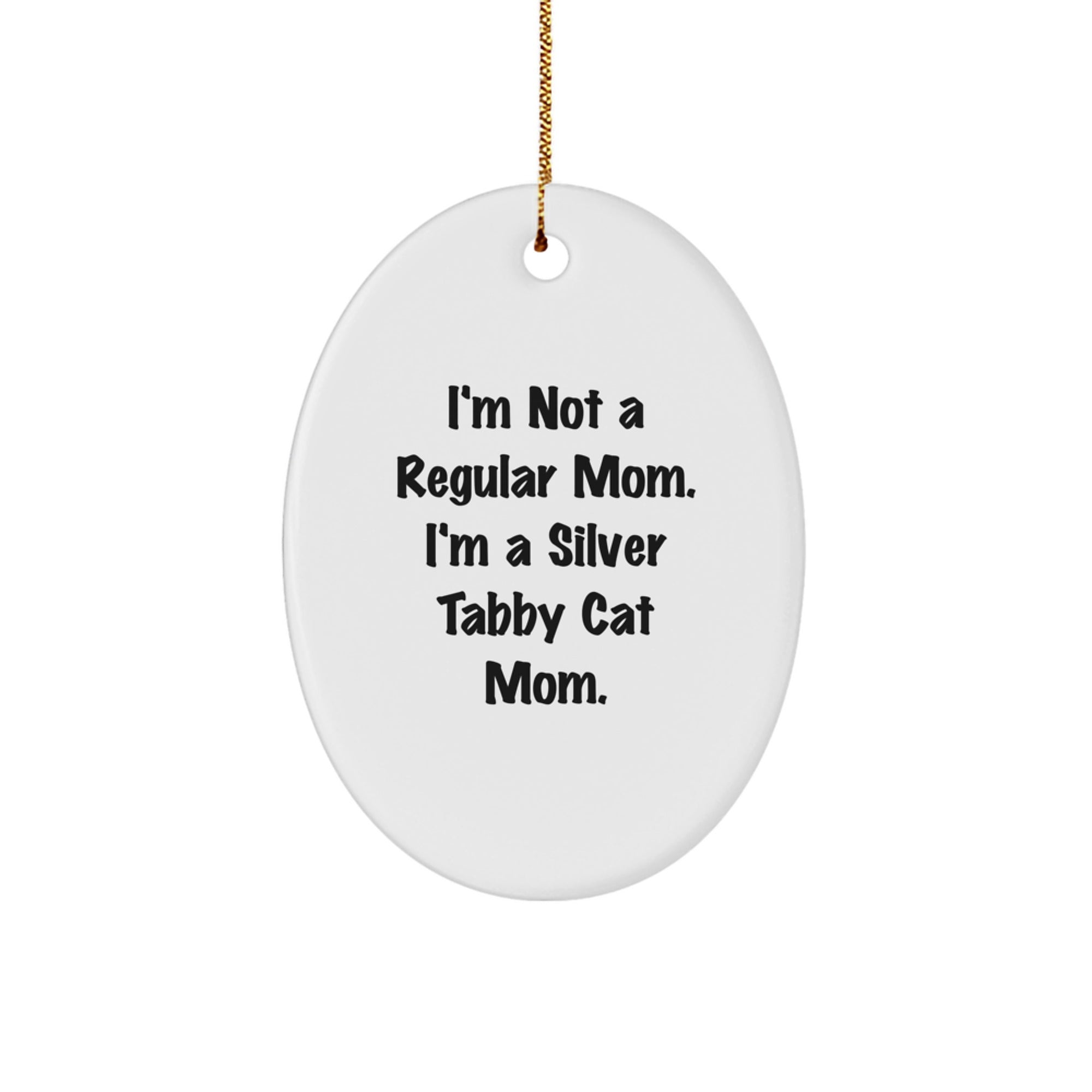 Silver Tabby Cat Mom Engraved Oval Ornament, Funny Quote Gifts for Her, Christmas Unique Decorations, Oval Ornament Decor, Gifts from Mom to Daughter - Image 1