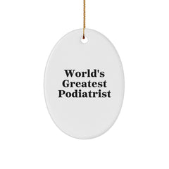 Funny Podiatrist Gifts for Men, Unique Oval Ornament for Podiatrist Friends, 'World's Greatest Podiatrist' Christmas Decor - Image 1