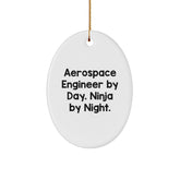 Aerospace Engineer Gifts from Friends - Inspirational Oval Ornament for Men, 'Aerospace Engineer By Day. Ninja By Night.' - Image 1