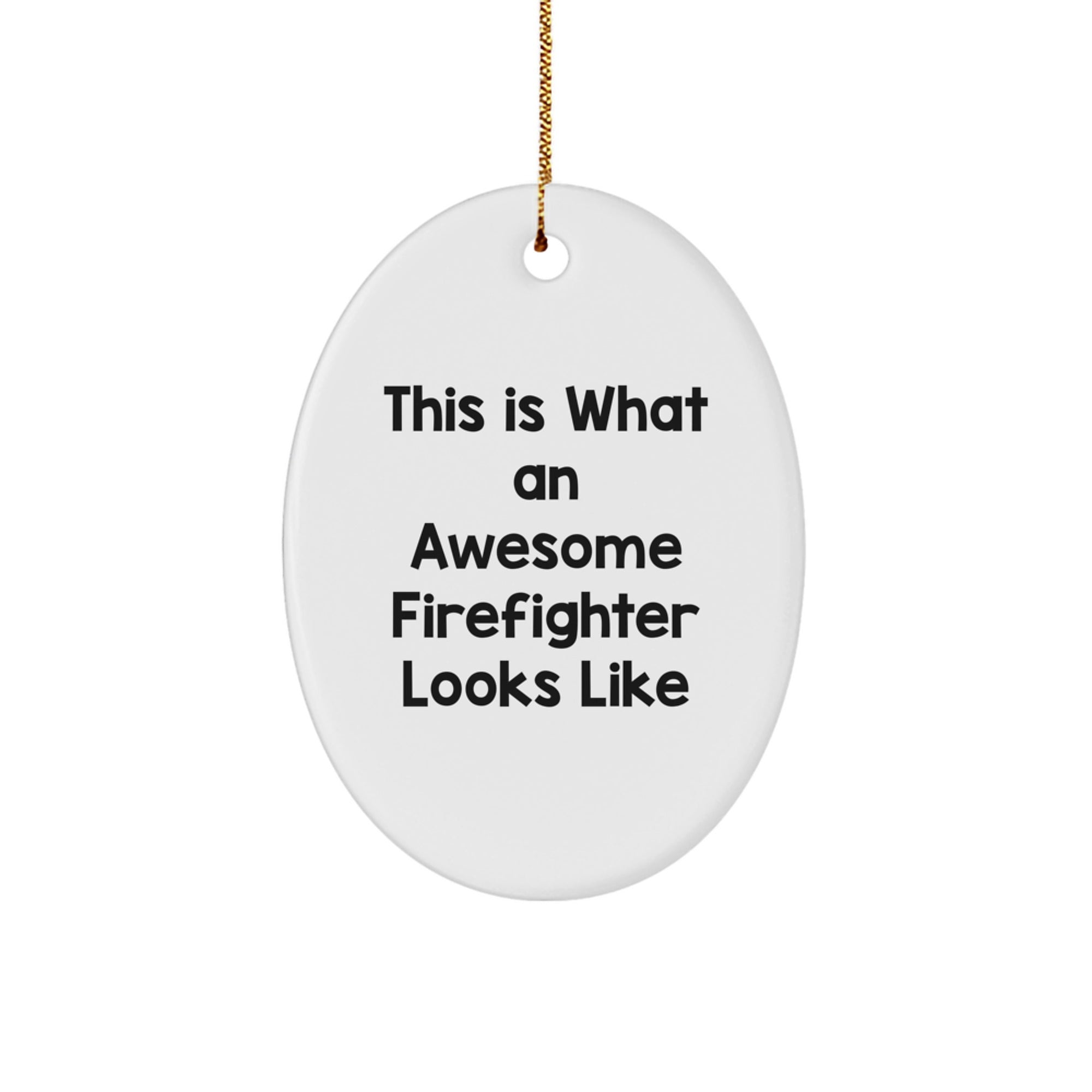 Funny Firefighter Gifts from Friends to Awesome Firefighter Men, This Is What An Awesome Firefighter Looks Like Oval Ornament for Christmas - Image 1