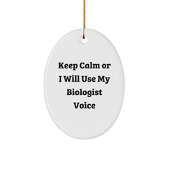 Funny Biologist Gifts for Christmas, Oval Ornament with 'Keep Calm Or I Will Use My Biologist Voice', Gifts from Friends to Biologist - Image 1
