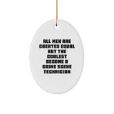 Funny Crime Scene Technician Gifts from Men - Oval Ornament for Christmas Unique Gifts - 'All Men Are Created Equal But The Coolest Become A Crime Scene Technician' - Image 1