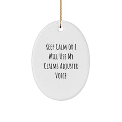 Funny Claims Adjuster Gifts for Men - Oval Ornament with 'Keep Calm Or I Will Use My Claims Adjuster Voice' - Christmas Unique Presents from Friends and Family - Image 1