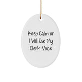 Funny Clerk Gifts from Friends and Family - 'Keep Calm Or I Will Use My Clerk Voice' Christmas Unique Gifts for Men and Women Oval Ornament - Image 1