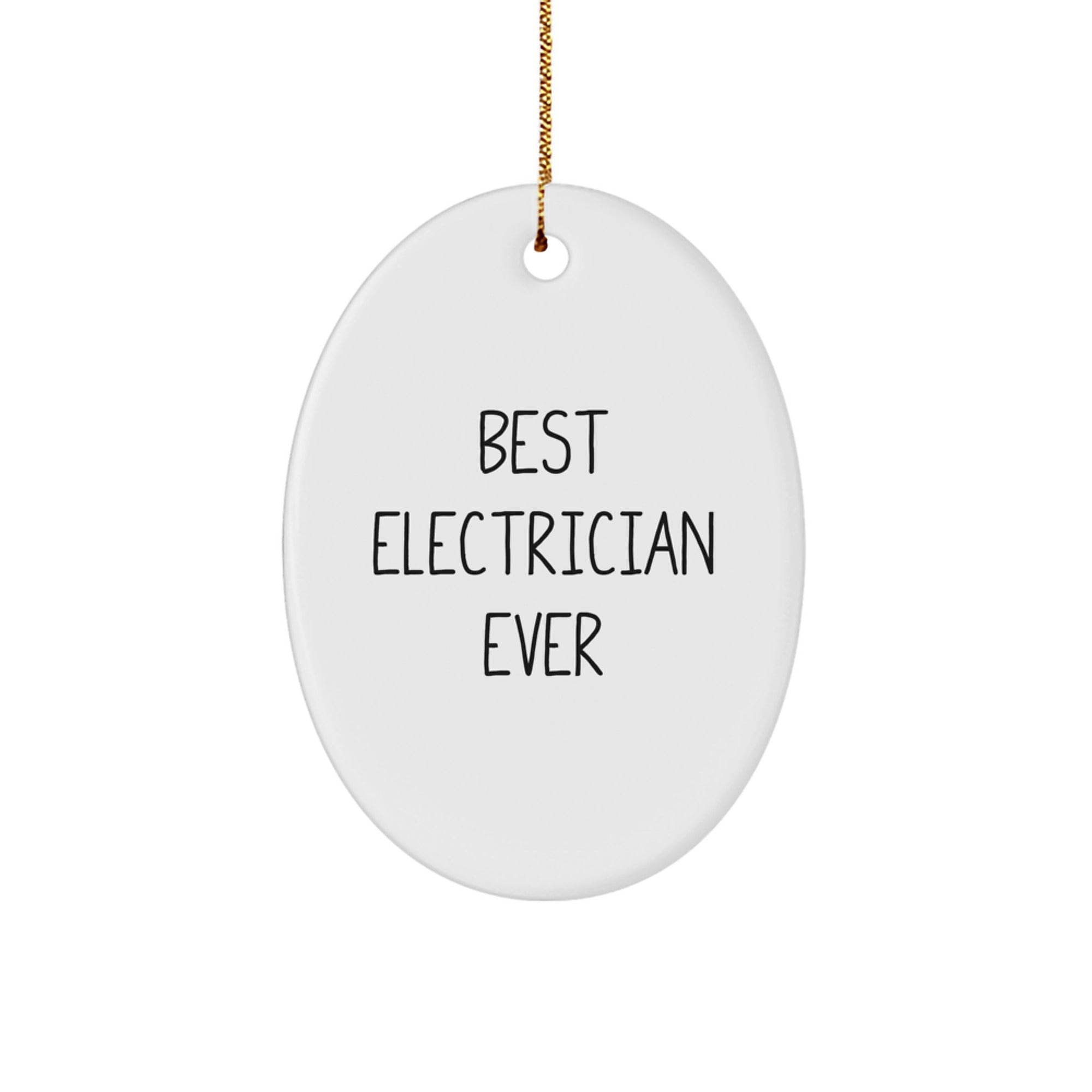 Funny Electrician Gifts from Friends for Christmas - Best Electrician Ever Oval Ornament - 'Best Electrician Ever' Quote - Image 1