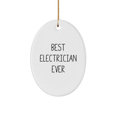 Funny Electrician Gifts from Friends for Christmas - Best Electrician Ever Oval Ornament - 'Best Electrician Ever' Quote - Image 1