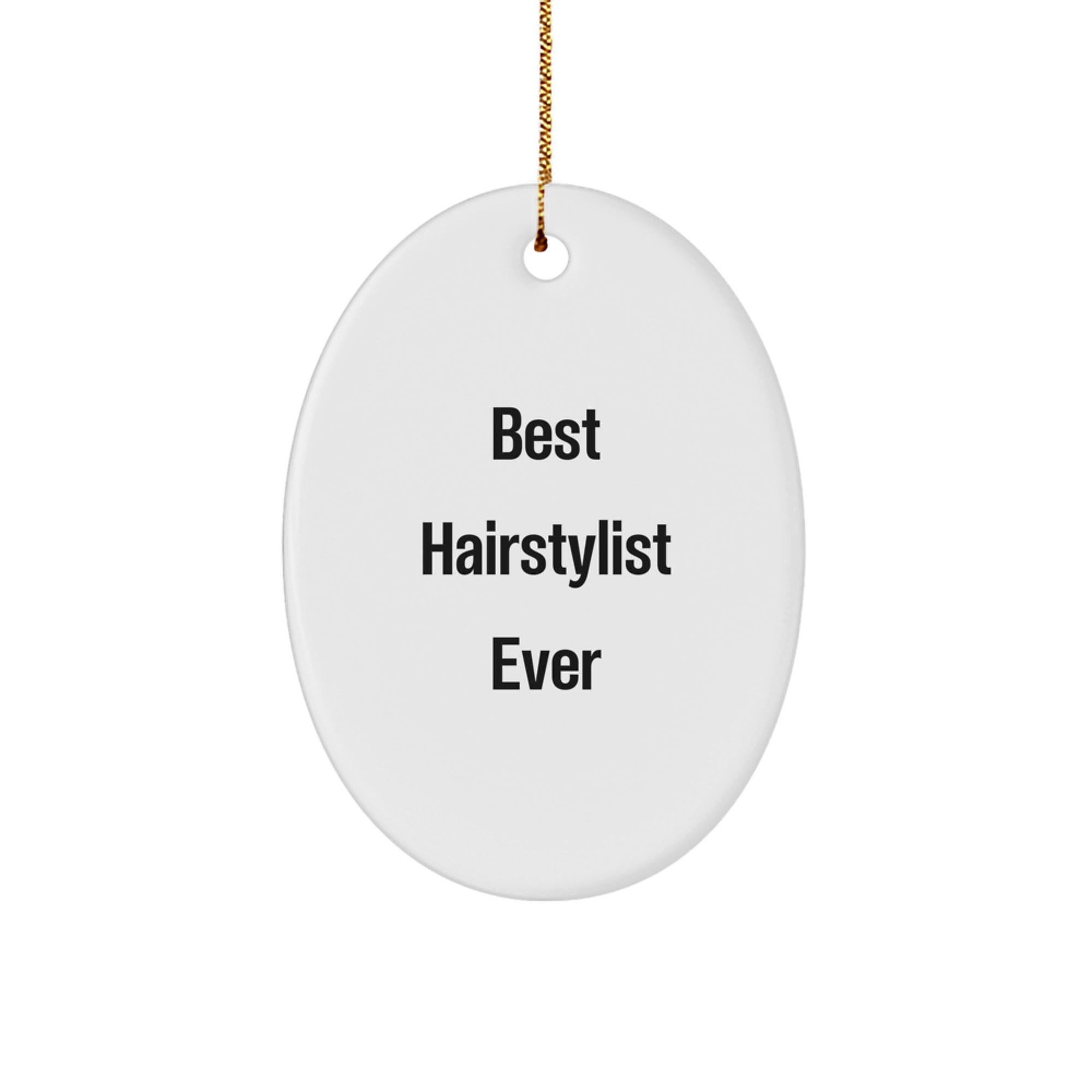 Hairstylist Gifts from Best Friends - 'Best Hairstylist Ever' Oval Ornament, White, Christmas Unique Gifts for Hairstylist - Image 1