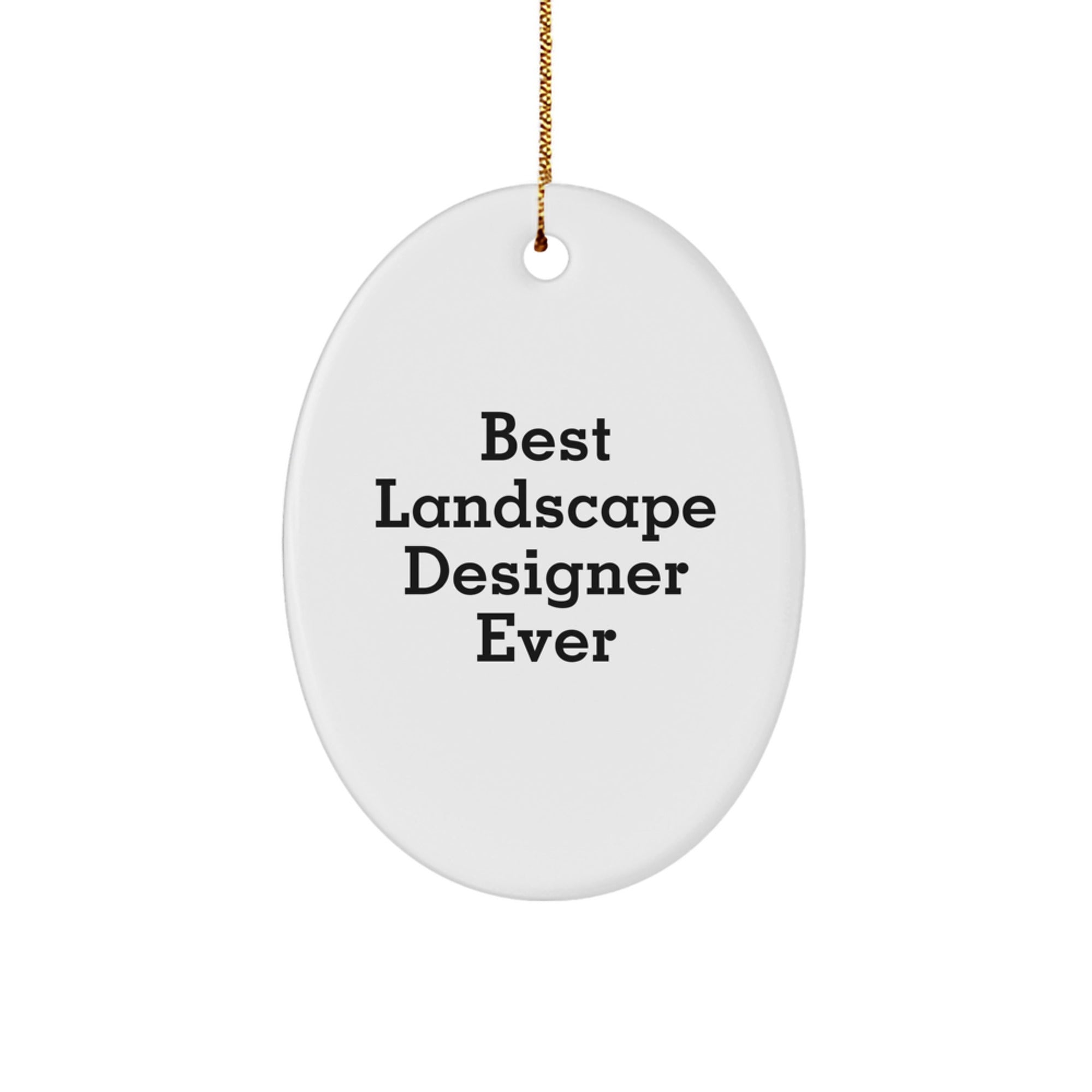 Funny Best Landscape Designer Ever Oval Ornament Gifts from Family to Friends for Christmas Unique Decorations - Image 1