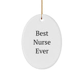 Gifts from Friends and Family for the Best Nurse Ever, Oval Ornament, Funny Quote Christmas Decoration - Image 1