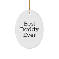 Funny Daddy Gift Ideas - Best Daddy Ever Oval Ornament, White, 3.25" Tall, Perfect for Christmas, Gifts from Family to Daddy, Gifts for Men - Image 1