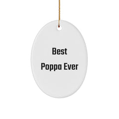Funny Poppa Gifts, Best Poppa Ever Oval Ornament, Gifts from Family to Poppa, Poppa Appreciation Christmas Unique Gifts - Image 1