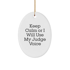 Funny Judge Oval Ornament, Keep Calm or I Will Use My Judge Voice Gifts from Friends, Christmas Unique - Image 1