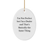 Funny Dealer Gifts: I'm Not Perfect Oval Ornament, Gifts from Friends, Christmas Unique Presents for Dealers - Image 1
