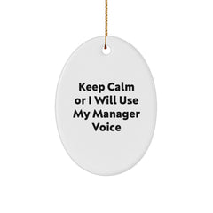 Funny Manager Christmas Unique Gifts for Coworkers - Oval Ornament, 'Keep Calm Or I Will Use My Manager Voice' - Gifts from Friends or Family - Image 1